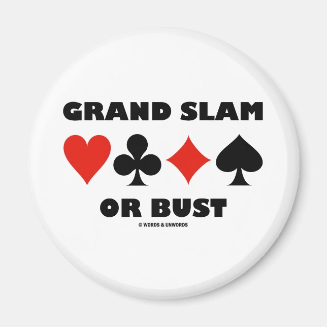 Grand Slam Or Bust (Bridge Card Suits) Magnet (Front)
