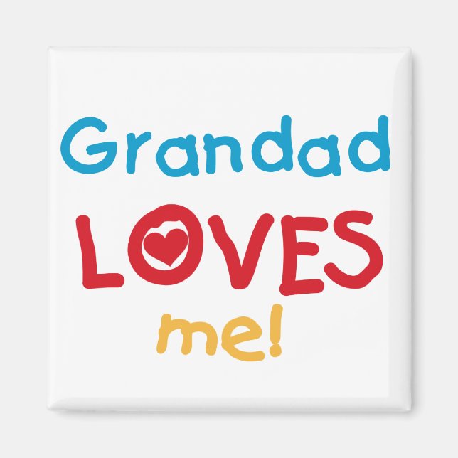 Grandad Loves Me T-shirts and Gifts Magnet (Front)