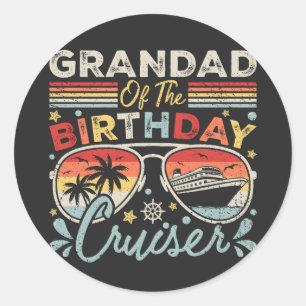 Grandad of the Birthday Cruiser Vacation Classic Round Sticker