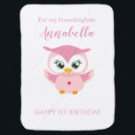 Grandaughter First Birthday Cute Pink Owl  Baby Blanket<br><div class="desc">Grandaughter First Birthday Cute Pink Owl baby blanket</div>