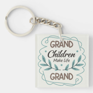 Grandchildren Make Life Grand  Hand Lettered Quote Key Ring
