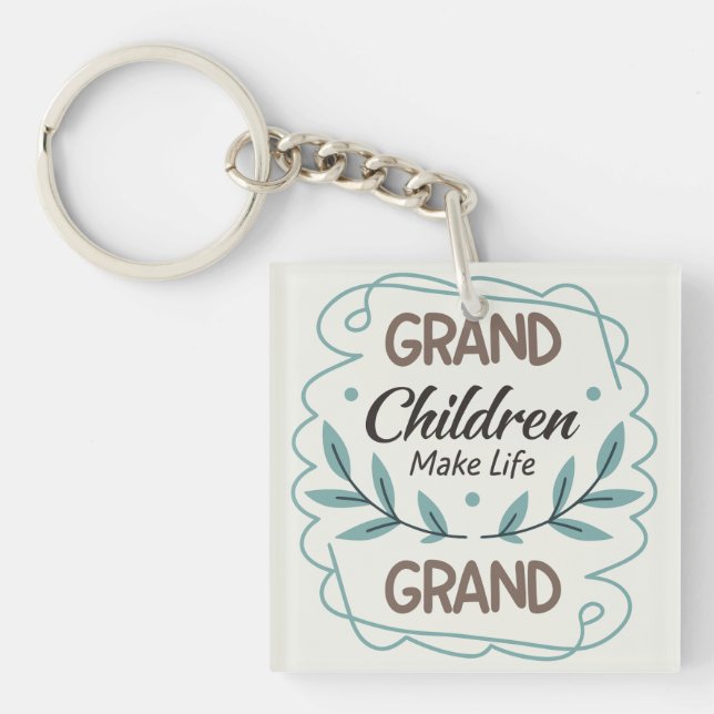 Grandchildren Make Life Grand  Hand Lettered Quote Key Ring (Front)