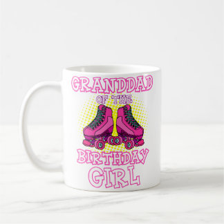Granddad Of The Birthday Girl Roller Skates Bday S Coffee Mug