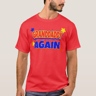 Granddaddy Again Pregnancy Announcement Funny Baby T-Shirt