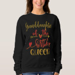 Granddaughter of The Birthday Queen Granny Bday Id Sweatshirt<br><div class="desc">Granddaughter of The Birthday Queen Granny Bday Idea For Her</div>