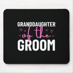 Granddaughter Of The Groom Wedding Marriage Party  Mouse Pad