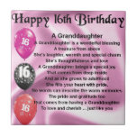 Granddaughter Poem 16th Birthday Ceramic Tile<br><div class="desc">A great gift for a special granddaughter on her 16th birthday</div>