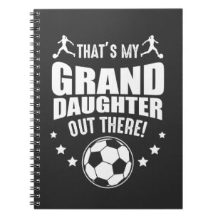 Granddaughter Soccer Girl Proud Grandparents Notebook