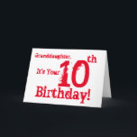 Granddaughter's 10th birthday in red. card<br><div class="desc">The white background featuring red text,  on this fun,  anniversary greeting is the greatest. My Funny Mind Greetings.</div>
