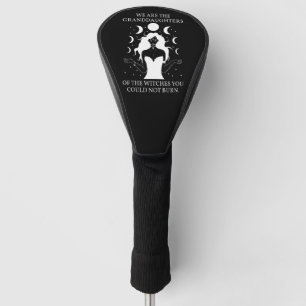 Granddaughters of the Witches You Could Not Burn I Golf Head Cover