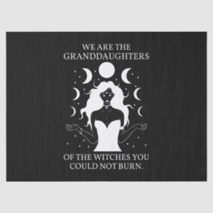 Granddaughters of the Witches You Could Not Burn I Tissue Paper
