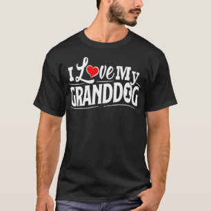 Granddog I Love My Granddog Granddog  Men Grandog  T-Shirt