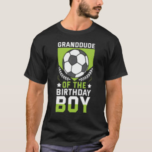 Granddude Of The Birthday Boy Soccer Player Bday T T-Shirt