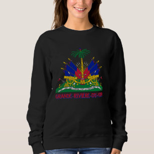 Grande Riviere Du Nord Haiti Haitian Flag For Men  Sweatshirt