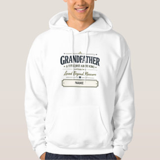 Grandfather A Title Just Above King Hoodie
