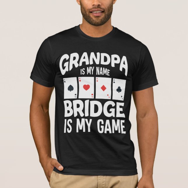 Grandfather Bridge Card Game Gambler Family Humor T-Shirt (Front)