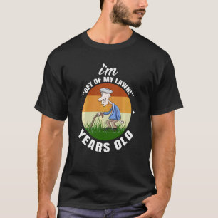 Grandfather Get Off My Lawn Mowing Grandpa Garden T-Shirt