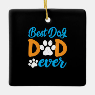 Grandfather Gift Best Dog Dad Ever Ceramic Ornament