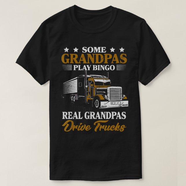 Grandfather Men Truck Driver Real Grandpas Drive T T-Shirt (Design Front)