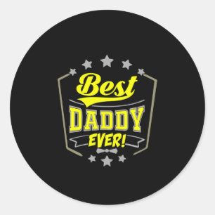 Grandfather Quotes Best Daddy Ever Classic Round Sticker