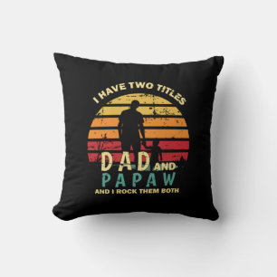 Grandfather Quotes   Dad And Papa I Rock Them Cushion