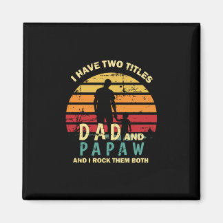 Grandfather Quotes | Dad And Papa I Rock Them Magnet