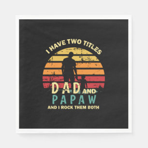 Grandfather Quotes   Dad And Papa I Rock Them Napkin