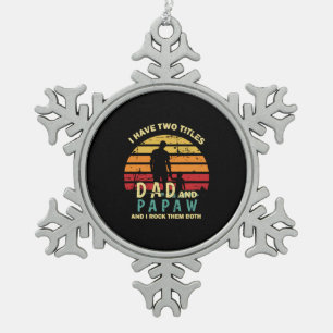 Grandfather Quotes   Dad And Papa I Rock Them Snowflake Pewter Christmas Ornament