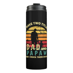 Grandfather Quotes   Dad And Papa I Rock Them Thermal Tumbler