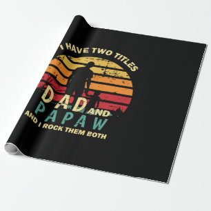Grandfather Quotes   Dad And Papa I Rock Them Wrapping Paper