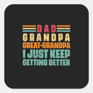 Grandfather Quotes Dad Great Grandpa Square Sticker