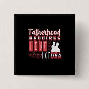 Grandfather Quotes   Fatherhood Requires Love 15 Cm Square Badge