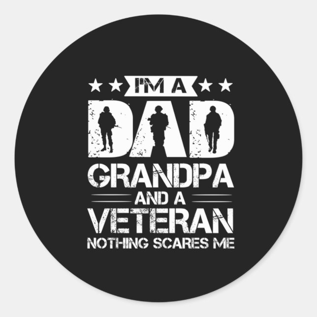 Grandfather Quotes | I Am A Dad And A Veteran Classic Round Sticker (Front)