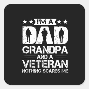 Grandfather Quotes I Am A Dad And A Veteran Square Sticker