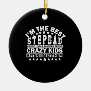 Grandfather Quotes I Am The Best Stepdad Ceramic Ornament