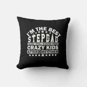 Grandfather Quotes I Am The Best Stepdad Cushion