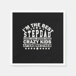 Grandfather Quotes   I Am The Best Stepdad Napkin