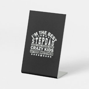 Grandfather Quotes   I Am The Best Stepdad Pedestal Sign
