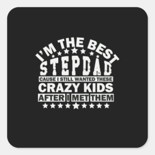 Grandfather Quotes I Am The Best Stepdad Square Sticker