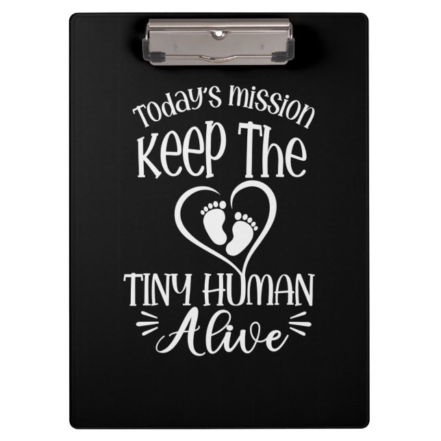 Grandfather Quotes | Keep The Tiny Human Alive Clipboard (Front)