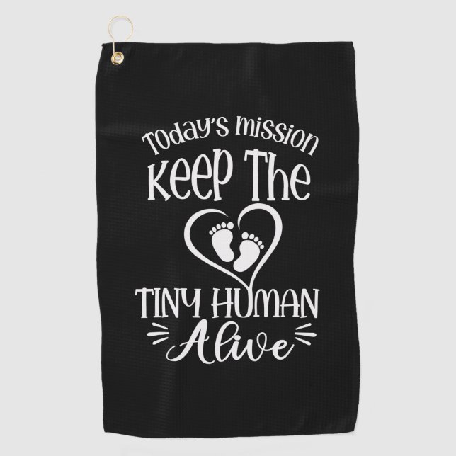 Grandfather Quotes | Keep The Tiny Human Alive Golf Towel (Front)