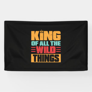 Grandfather Quotes King Of All The Wild Things Banner