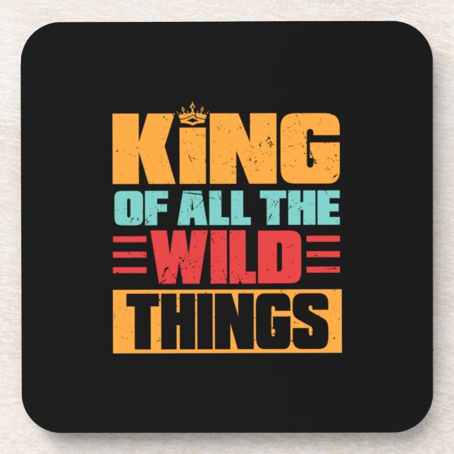 Grandfather Quotes | King Of All The Wild Things Coaster (Front)