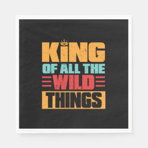 Grandfather Quotes   King Of All The Wild Things Napkin