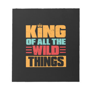 Grandfather Quotes   King Of All The Wild Things Notepad