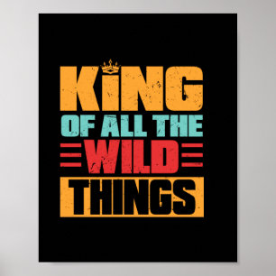 Grandfather Quotes   King Of All The Wild Things Poster
