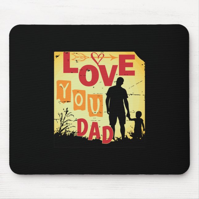 Grandfather Quotes | Love You Dad Mouse Pad (Front)