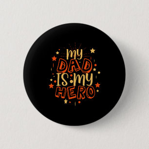 Grandfather Quotes My Dad Is My Hero 6 Cm Round Badge