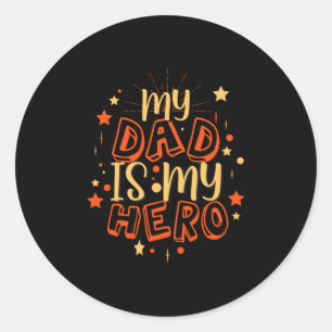 Grandfather Quotes My Dad Is My Hero Classic Round Sticker