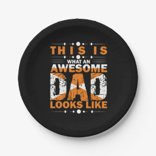 Grandfather Quotes What An Awesome Dad Paper Plate